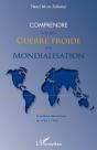 Comprendre La Fin De La Guerre Froide Et La Mondialisation ; Le Système International De 1945-1990 Tome 2 - Preview