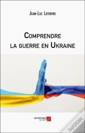 Comprendre La Guerre En Ukraine