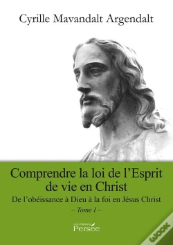 Capa do artigo Comprendre La Loi De L'Esprit De Vie En Christ - Tome 1