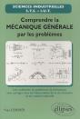 Comprendre La Mécanique Générale Par Les Problèmes - Une Sélection De Problèmes De Mécanique Avec Corrigés Issus De L'Observation De La Vie Courante Et Du Monde Industriel - Preview