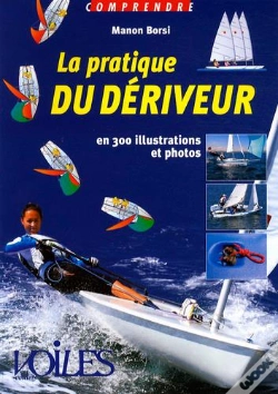 Capa do artigo Comprendre La Pratique Du Dériveur ; En 300 Illustrations Et Photos
