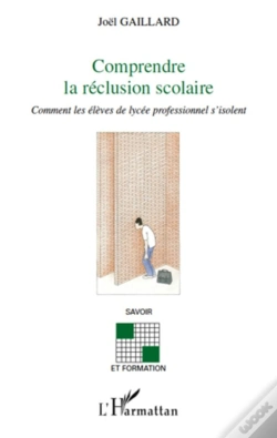 Capa do artigo Comprendre La Réclusion Scolaire ; Comment Les Élèves De Lycée Professionnel S'Isolent