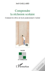 Capa do artigo Comprendre La Réclusion Scolaire ; Comment Les Élèves De Lycée Professionnel S