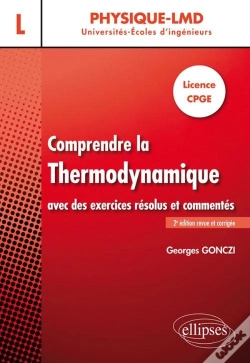 Capa do artigo Comprendre La Thermodynamique ; Licence Cpge ; Avec Des Exercices Résolus Et Commentés (2e Édition)