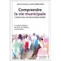 Comprendre La Vie Municipale ; Communes Et Intercommunalités ; Le Guide Pratique Des Élus Et Citoyens Responsables (3e Éditions) - Preview