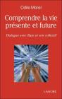 Comprendre La Vie Presente Et Future - Preview