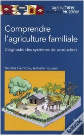 Comprendre L'Agriculture Familiale ; Diagnostic Des Systèmes De Production