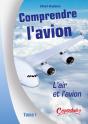 Comprendre L'Avion T.1 ; L'Air Et L'Avion - Preview