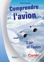 Comprendre L'Avion T.1 ; L'Air Et L'Avion