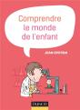Comprendre Le Monde De L'Enfant - Preview