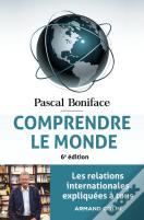 Comprendre Le Monde ; Les Relations Internationales Expliquées À Tous (6e Édition)