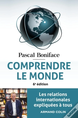 Capa do artigo Comprendre Le Monde ; Les Relations Internationales Expliquées À Tous (6e Édition)