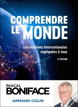 Capa do artigo Comprendre Le Monde : Les Relations Internationales Expliquées À Tous (8e Édition)