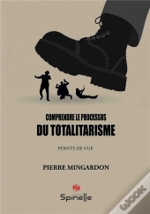 Comprendre Le Processus Du Totalitarisme