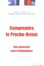 Comprendre Le Proche-Orient ; Une Necessite Pour La Republique - Preview