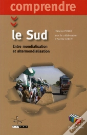 Comprendre Le Sud ; Entre Mondialisation Et Altermondialisation