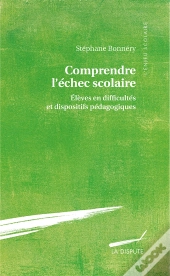 Comprendre L'Échec Scolaire : Elèves En Difficultés Et Dispositifs Pédagogiques