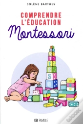 Comprendre L'Éducation Montessori