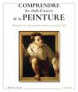 Comprendre Les Chefs-D'Oeuvres De La Peinture : Décryptez Les Plus Grandes Oeuvres En Un Clin D'Oeil - Preview