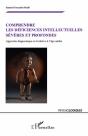 Comprendre Les Déficiences Intellectuelles Sévères Et Profondes ; Approche Diagnostique Et Évolutive À L'Âge Adulte - Preview