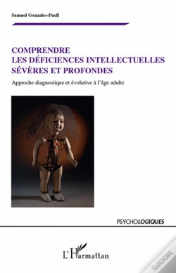 Capa do artigo Comprendre Les Déficiences Intellectuelles Sévères Et Profondes ; Approche Diagnostique Et Évolutive À L'Âge Adulte
