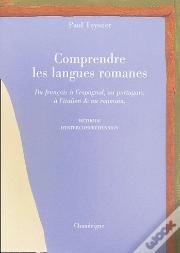 Comprendre Les Langues Romanes ; Du Français À L'Espagnol, Au Portugais, À L'Italien Et Au Roumain ; Méthode D'Intercompréhension