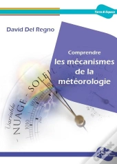 Comprendre Les Mecanismes De La Meteorologie