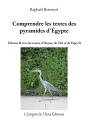 Comprendre Les Textes Des Pyramides D'Égypte : Volume Ii Avec Les Textes D'Ounas, De Téti Et De Pépy Ii - Preview