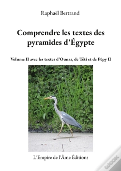 Capa do artigo Comprendre Les Textes Des Pyramides D'Égypte : Volume Ii Avec Les Textes D'Ounas, De Téti Et De Pépy Ii