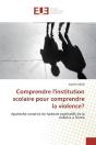 Comprendre L'Institution Scolaire Pour Comprendre La Violence? - Approche Conative De Facteurs Expli - Preview