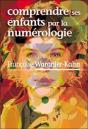 Comprendre Ses Enfants Par La Numérologie - Preview