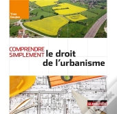 Comprendre Simplement Le Droit De L'Urbanisme