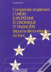 Comprendre Simplement L'Union Europenne Economique Financiere Depuis Demonetisation Du Franc