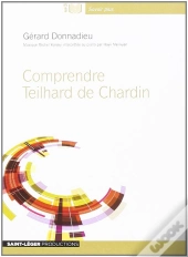 Comprendre Teilhard De Chardin