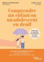 Comprendre Un Enfant Ou Un Adolescent En Deuil : L'Aider Dans La Complexité De Ses Émotions À La Mort D'Un Proche - Preview