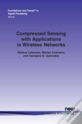 Compressed Sensing With Applications In Wireless Networks