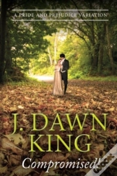 Compromised! A Pride And Prejudice Variation