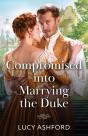Compromised Into Marrying The Duke - Preview