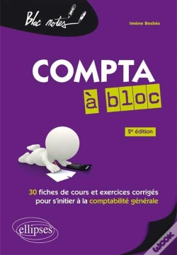 Capa do artigo Compta A Bloc 30 Fiches De Cours & Exercices Corriges Pour S'Initier A La Comptabilite 2eme Edition