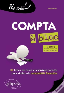 Capa do artigo Compta À Bloc : 30 Fiches De Cours Et D'Exercices Corrigés Pour S'Initier À La Comptabilité Financière (6e Édition)