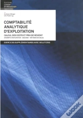 Comptabilité Analytique D'Exploitation : Exercices Supplémentaires Avec Solutions (2e Édition)