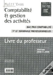 Capa do artigo Comptabilité Et Gestion Des Activités ; Bac Pro Comptabilité ; 1re Et Terminale Professionnelles ; Livre Du Professeur