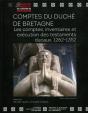 Comptes Du Duché De Bretagne ; Les Comptes, Inventaires Et Exécution Des Testaments Ducaux, 1262-1352 - Preview