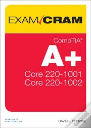 Comptia A+ 220-1001 And 220-1002 Exam Cram, 2/E
