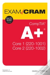 Comptia A+ Core 1 (220-1001) And Core 2 (220-1002) Exam Cram