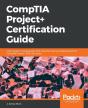 Comptia Project+ Certification Guide - Preview