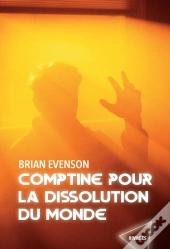 Comptine Pour La Dissolution Du Monde