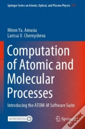 Computation Of Atomic And Molecular Processes