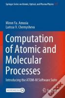 Computation Of Atomic And Molecular Processes
