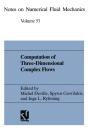 Computation Of Three-Dimensional Complex Flows - Preview